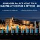 alhambra palace night tour attendance revenue